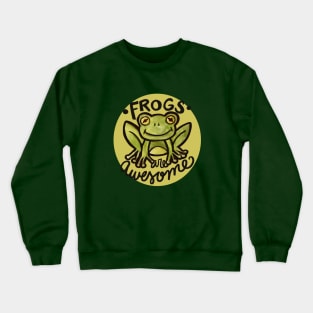 FROGS are awesome Crewneck Sweatshirt